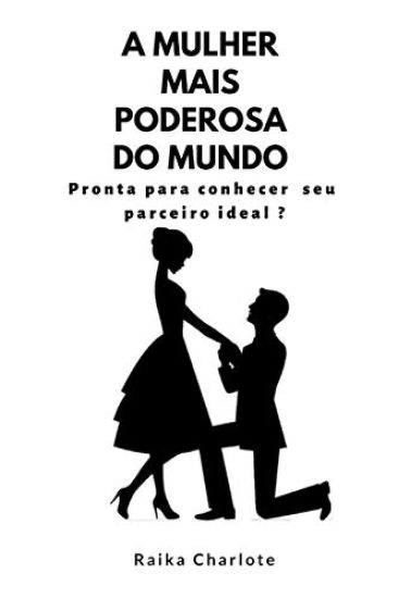 A Mulher Mais Poderosa Do Mundo: Pronta para conhecer seu parceiro ideal ?