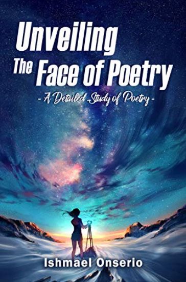Unveiling the Face of Poetry: A Detailed Study of Poetry