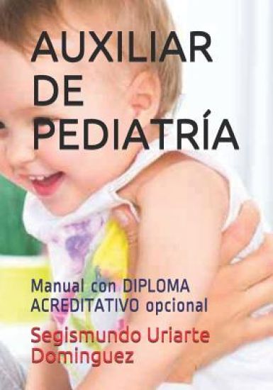 Auxiliar de Pediatría: Manual Con Diploma Acreditativo Opcional
