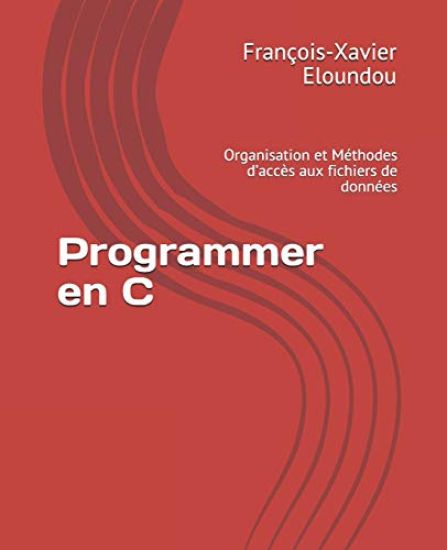 Programmer en C: Organisation et Méthodes d'accès aux fichiers de données