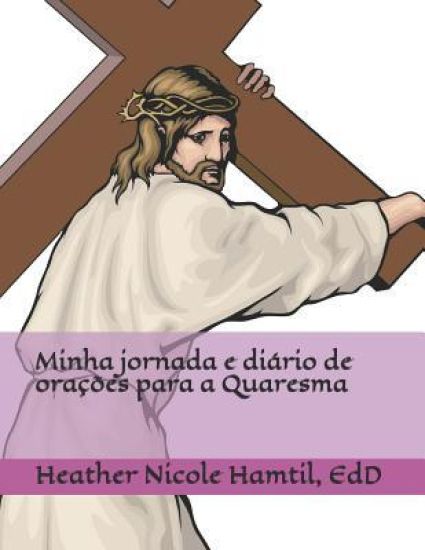 Minha jornada e diário de orações para a Quaresma