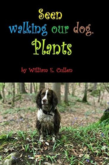 Seen Walking Our Dog.: Plants.