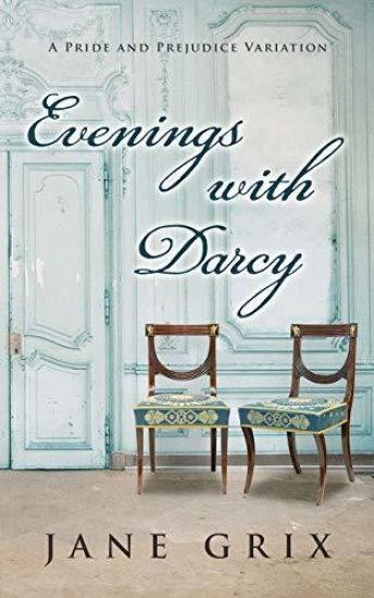 Evenings with Darcy: A Pride and Prejudice Variation