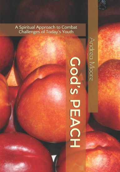 God's PEACH: A Spiritual Approach to Combat Challenges of Today's Youth