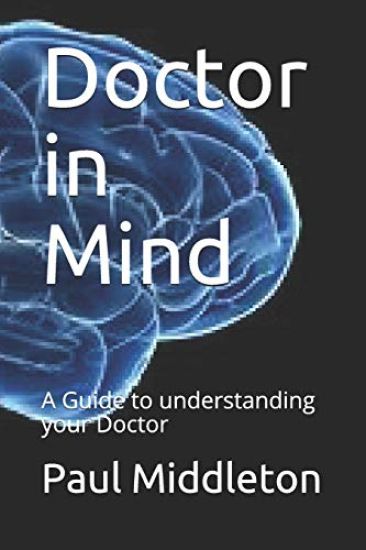 Doctor in Mind: A Guide to Understanding Your Doctor