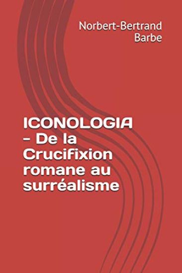 ICONOLOGIA - De la Crucifixion romane au surréalisme