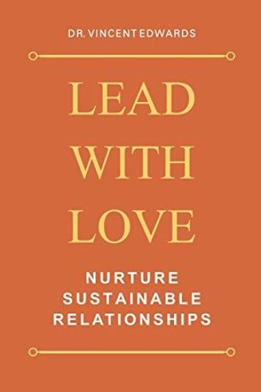 Lead with Love: Nurture Sustainable Relationships