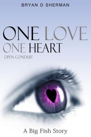 One Love One Heart: A Big Fish Story