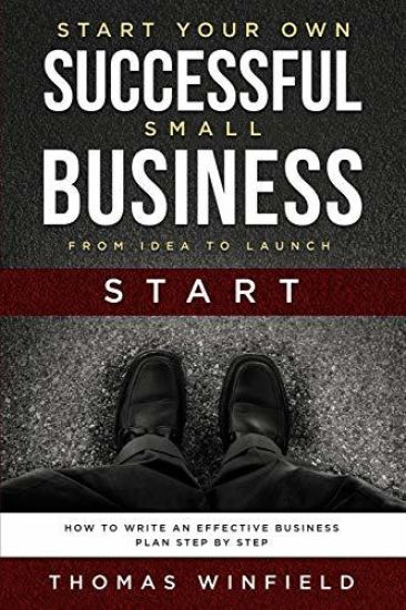 Start Your Own Successful Small Business - From Idea to Launch