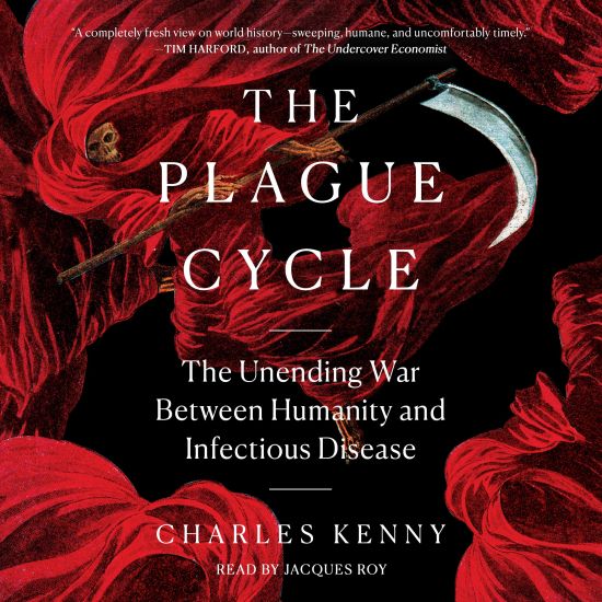 The Plague Cycle: The Unending War Between Humanity and Infectious Disease