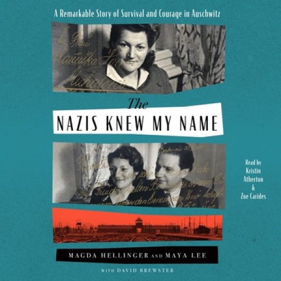 Nazis Knew My Name: A Remarkable Story of Survival and Courage in Auschwitz