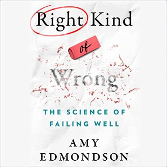 Right Kind of Wrong: The Science of Failing Well