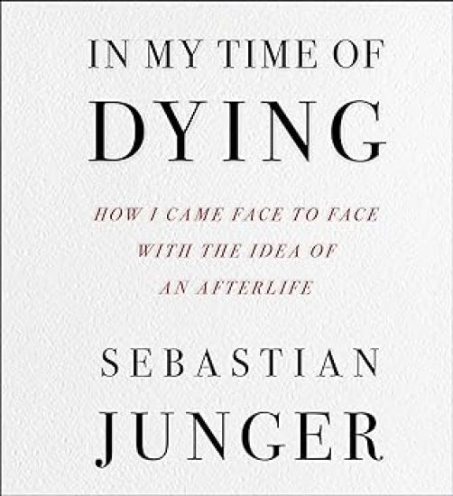 In My Time of Dying: How I Came Face to Face with the Idea of an Afterlife