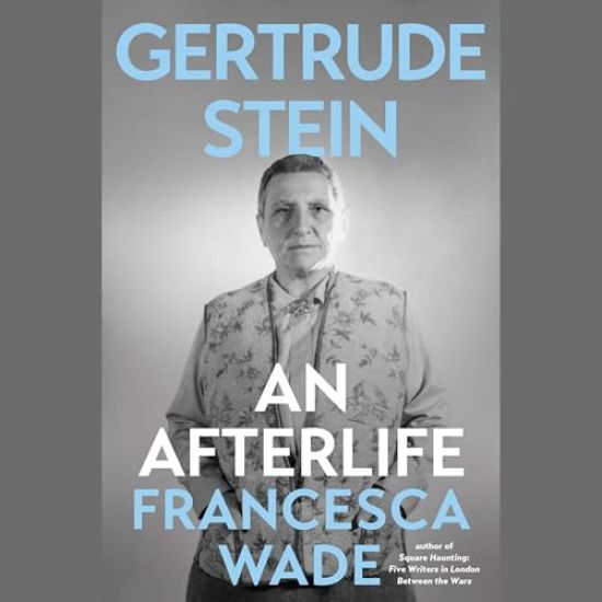 Gertrude Stein: An Afterlife