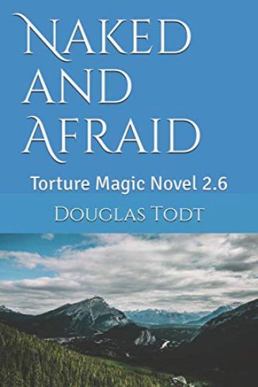 Naked and Afraid: Torture Magic Novel 2.6