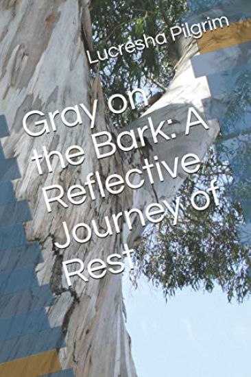 Gray on the Bark: A Reflective Journey of Rest