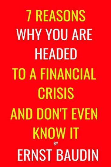 7 Reasons Why You Are Headed to a Financial Crisis and Don't Even Know It