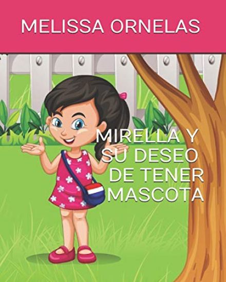 Mirella Y Su Deseo de Tener Mascota: Edición En Inglés Y Español.