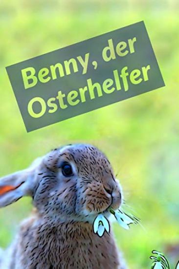 Benny, der Osterhelfer