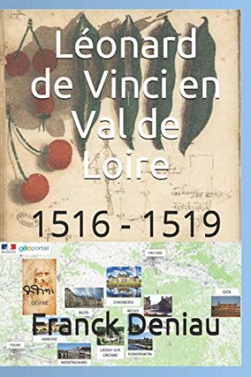 Léonard de Vinci En Val de Loire: 1516 - 1519