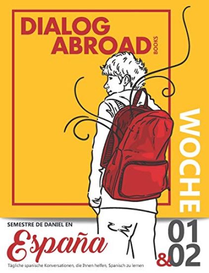 Tägliche spanische Konversationen, die Ihnen helfen, Spanisch zu lernen - Woche 1/Woche 2: Semestre de Daniel en España