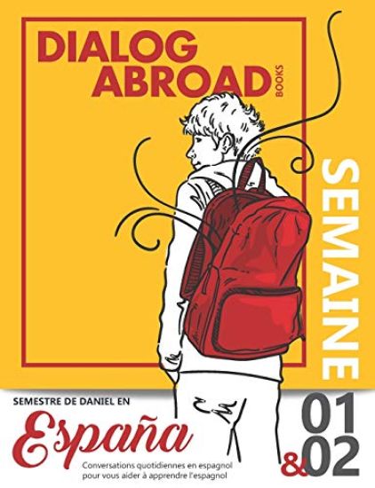 Conversations quotidiennes en espagnol pour vous aider à apprendre l'espagnol - Semaine 1/Semaine 2: Semestre de Daniel en España