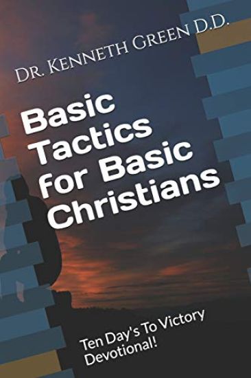 Basic Tactics for Basic Christians: Ten Day's to Victory Devotional!