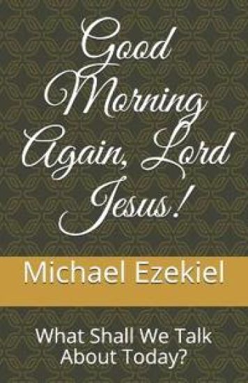 Good Morning Again, Lord Jesus!