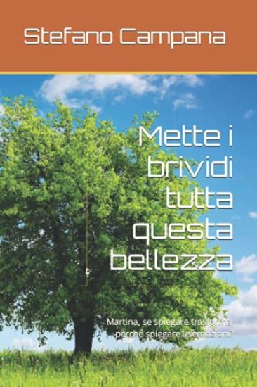 Mette i brividi tutta questa bellezza: Martina, se spiegare trasforma, perché spiegare le emozioni?