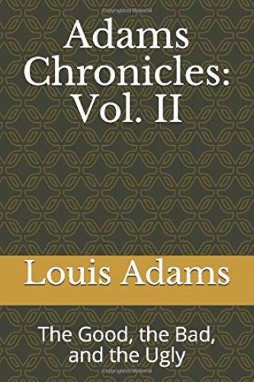 Adams Chronicles: Vol. II: The Good, the Bad, and the Ugly