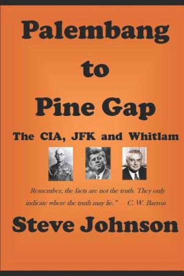 Palembang to Pine Gap: CIA, JFK and Whitlam