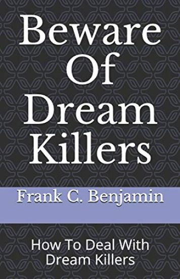 Beware Of Dream Killers