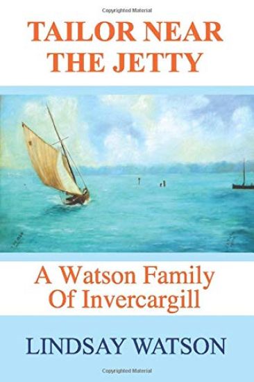 Tailor near the jetty: A Watson family of Invercargill