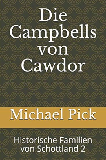 Die Campbells von Cawdor: Historische Familien von Schottland 2