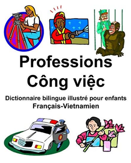 Français-Vietnamien Professions/Công việc Dictionnaire bilingue illustré pour enfants