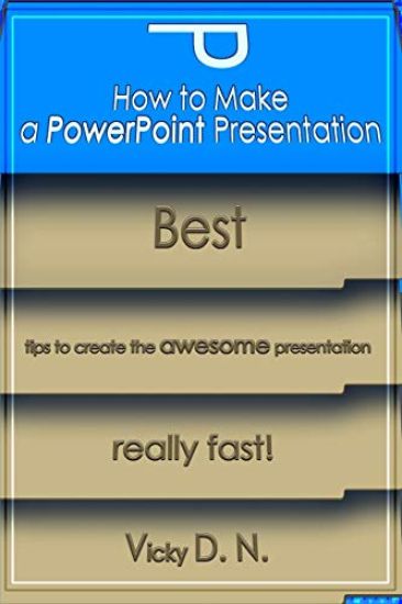 How to Make a PowerPoint Presentation: Best Tips to Create the Awesome Presentation Really Fast!