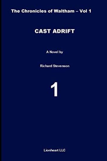 Cast Adrift: The Chronicles of Waltham - Vol. 1