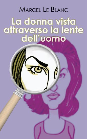 La donna vista attraverso la lente dell'uomo