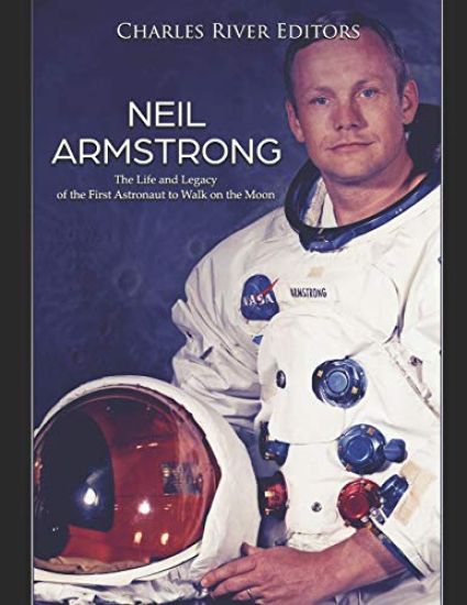 Neil Armstrong: The Life and Legacy of the First Astronaut to Walk on the Moon