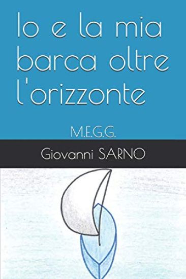 Io e la mia barca oltre l'orizzonte: M.E.G.G.