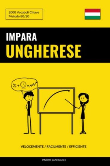 Impara l'Ungherese - Velocemente / Facilmente / Efficiente: 2000 Vocaboli Chiave