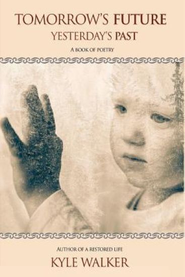 Tomorrow's Future Yesterday's Past: A Book of Poetry