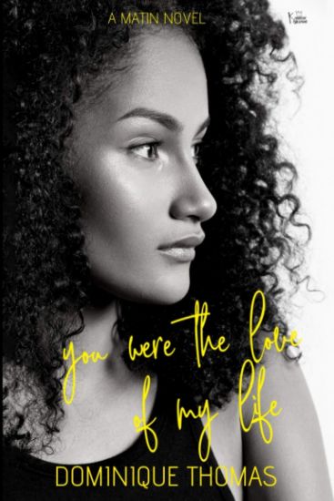 You Were The Love Of My Life: : A Matin Novel