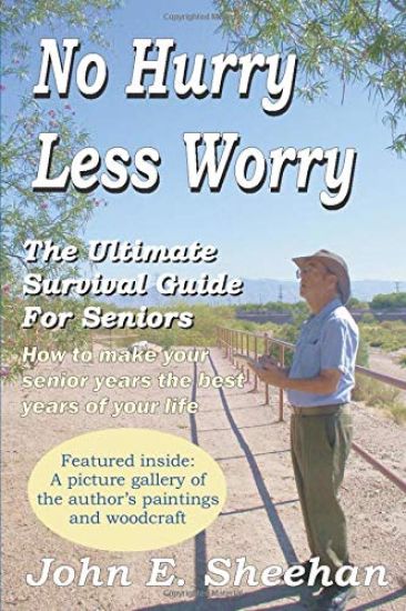 No Hurry Less Worry: The Ultimate Survival Guide for Seniors