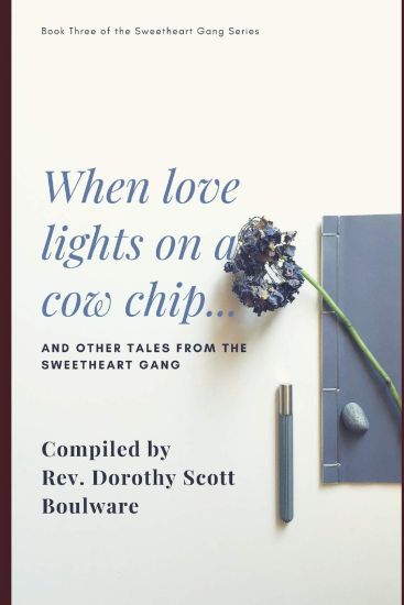 When love lights on a cow chip: and other Tales from the Sweetheart Gang