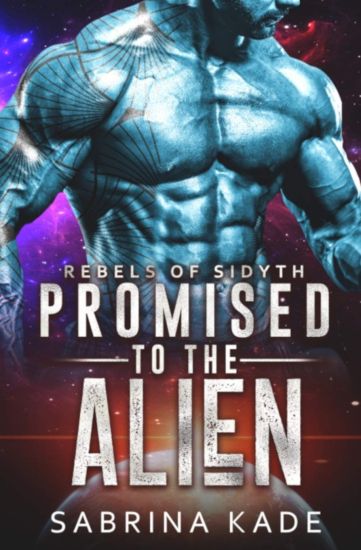 Promised to the Alien: A Sci-Fi Alien Romance