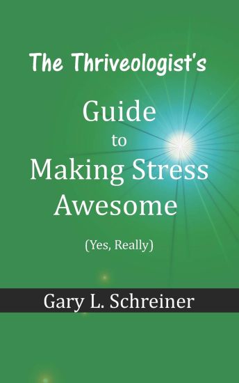 The Thriveologist's Guide to Making Stress Awesome