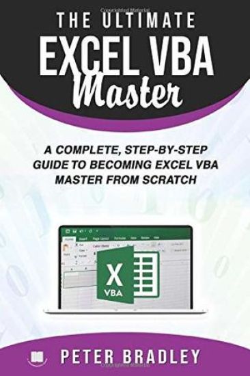 The Ultimate Excel VBA Master: A Complete, Step-by-Step Guide to Becoming Excel VBA Master from Scratch