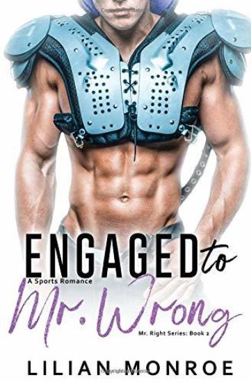Engaged to Mr. Wrong: A Sports Romance