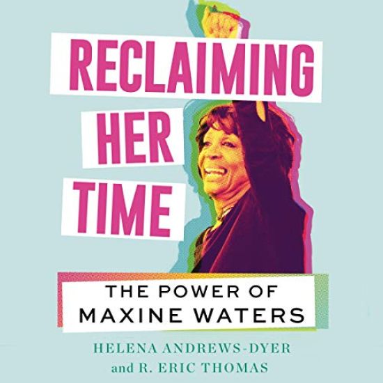 Reclaiming Her Time: The Power of Maxine Waters
